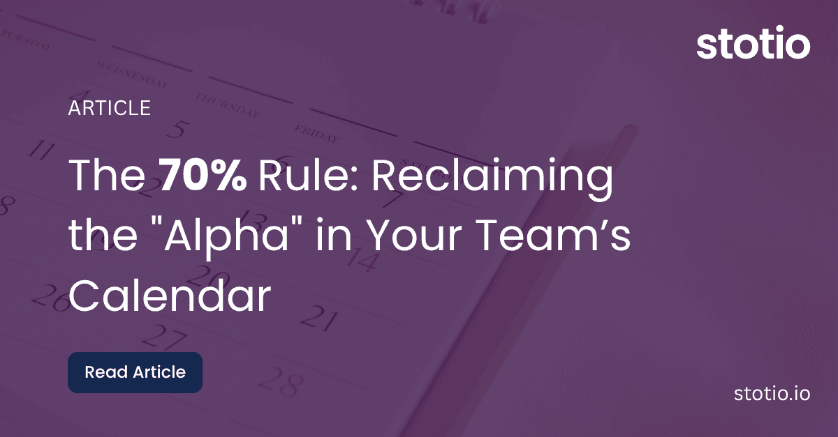 The 70% Rule: Reclaiming the "Alpha" in Your Team’s Calendar